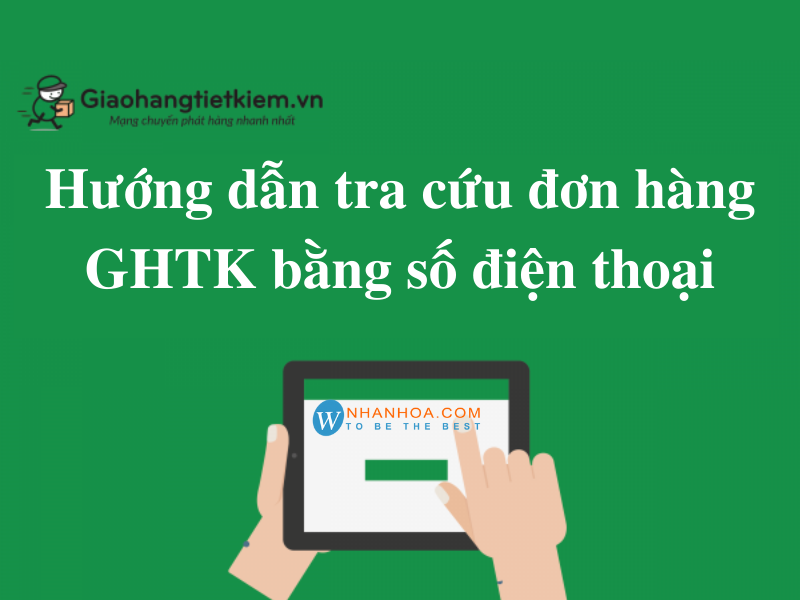 Cách tra cứu đơn hàng Giao hàng tiết kiệm bằng số điện thoại một cách nhanh nhất?