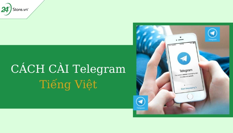 Cài đặt Telegram tiếng Việt SIÊU ĐƠN GIẢN trong 1 phút