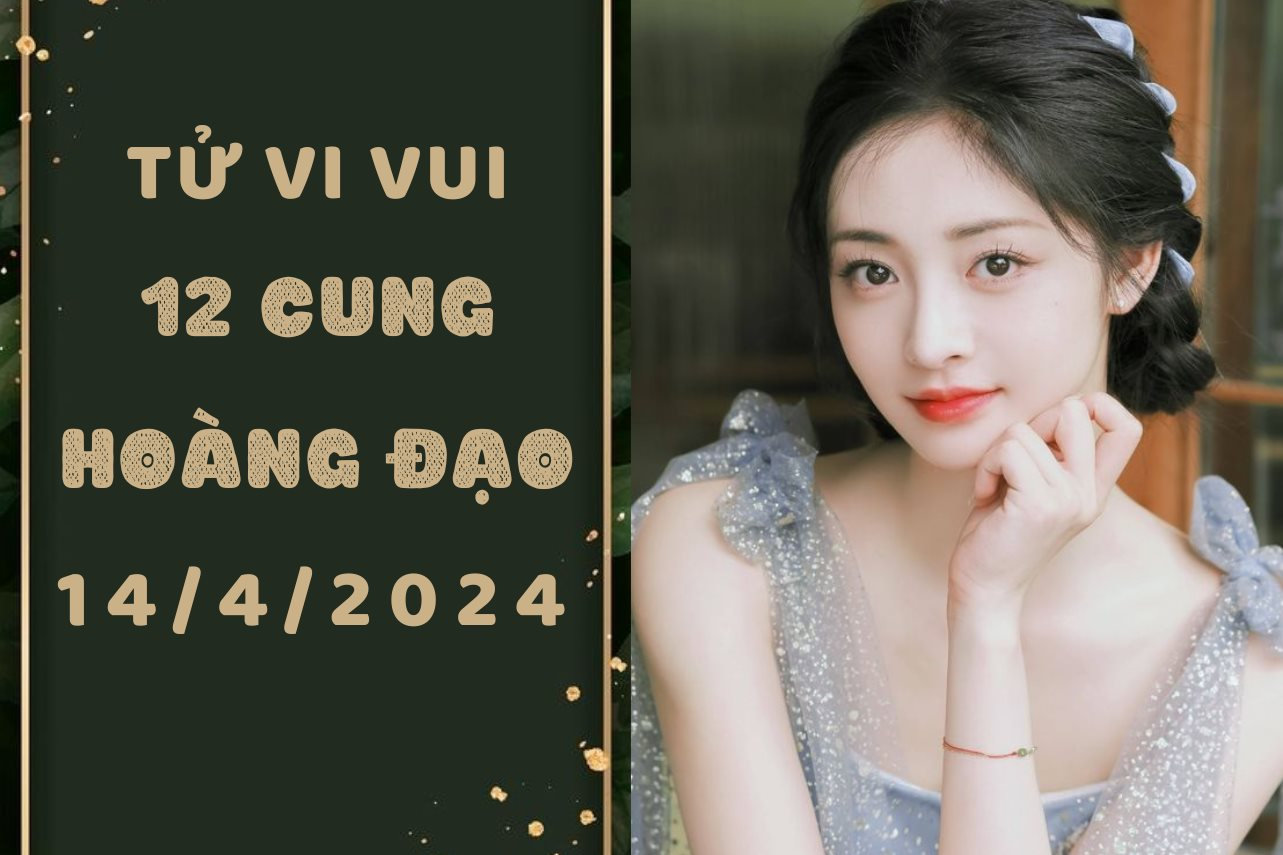 Tử vi vui 12 cung hoàng đạo Chủ Nhật ngày 14/4: Song Tử dễ